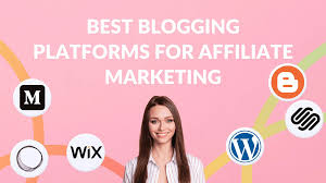 Best Blogging Platforms for Affiliate ...